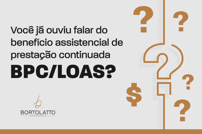 Você já ouviu falar do benefício assistencial de prestação continuada BPC/LOAS?