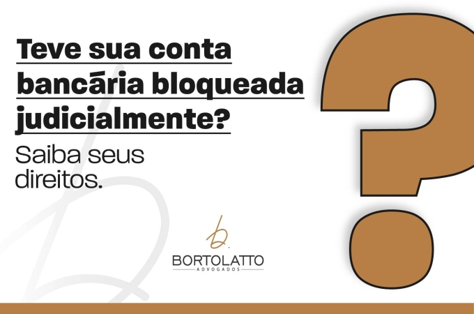 Teve sua conta bloqueada judicialmente? 