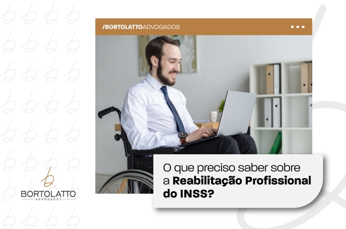 O que preciso saber sobre a Reabilitação Profissional do INSS