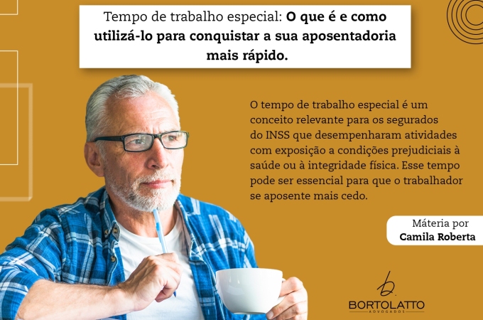 TEMPO DE TRABALHO ESPECIAL: O QUE É E COMO UTILIZÁ-LO PARA CONQUISTAR SUA APOSENTADORIA MAIS RÁPIDO. 